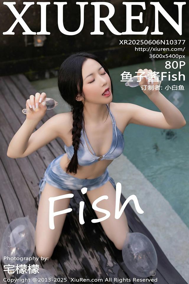 [Xiuren秀人网]2025.06.06 NO.10377 鱼子酱Fish[80+1P/832MB]